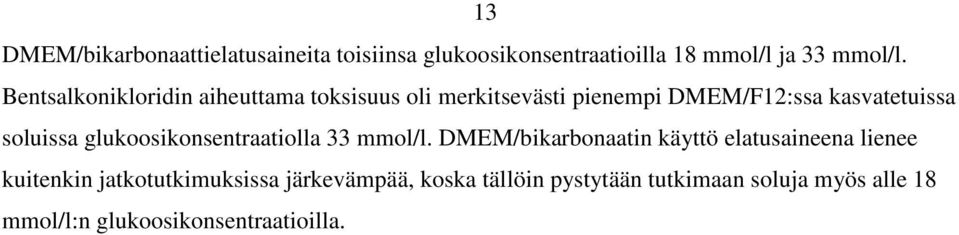 glukoosikonsentraatiolla 33 mmol/l.