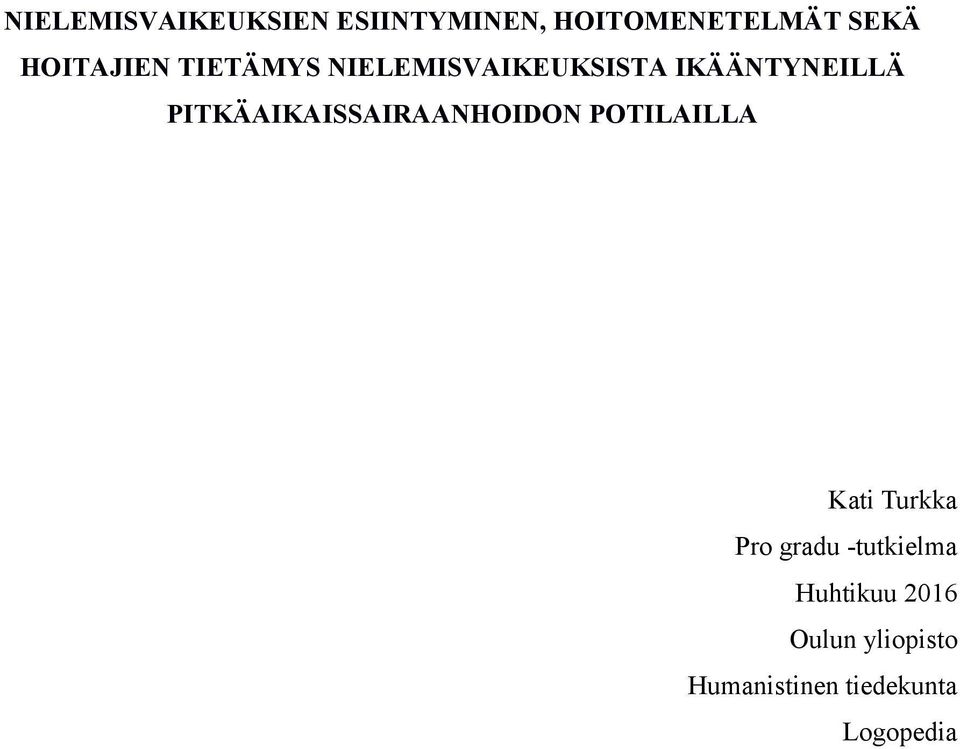 PITKÄAIKAISSAIRAANHOIDON POTILAILLA Kati Turkka Pro gradu