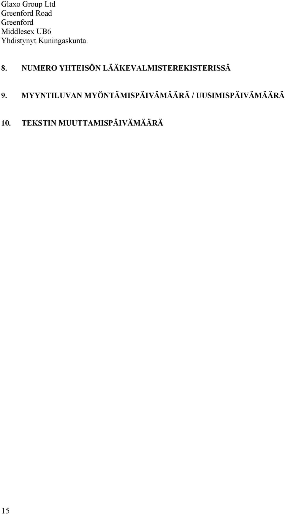 NUMERO YHTEISÖN LÄÄKEVALMISTEREKISTERISSÄ 9.