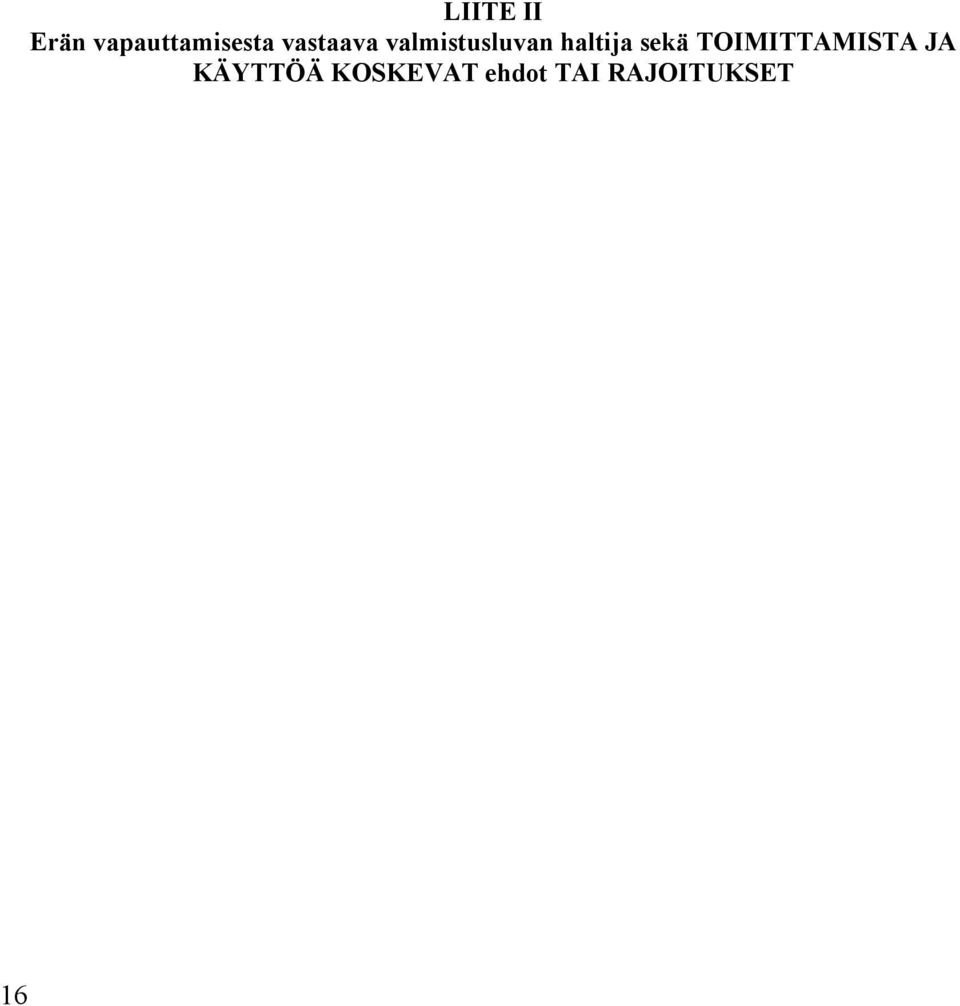 valmistusluvan haltija sekä