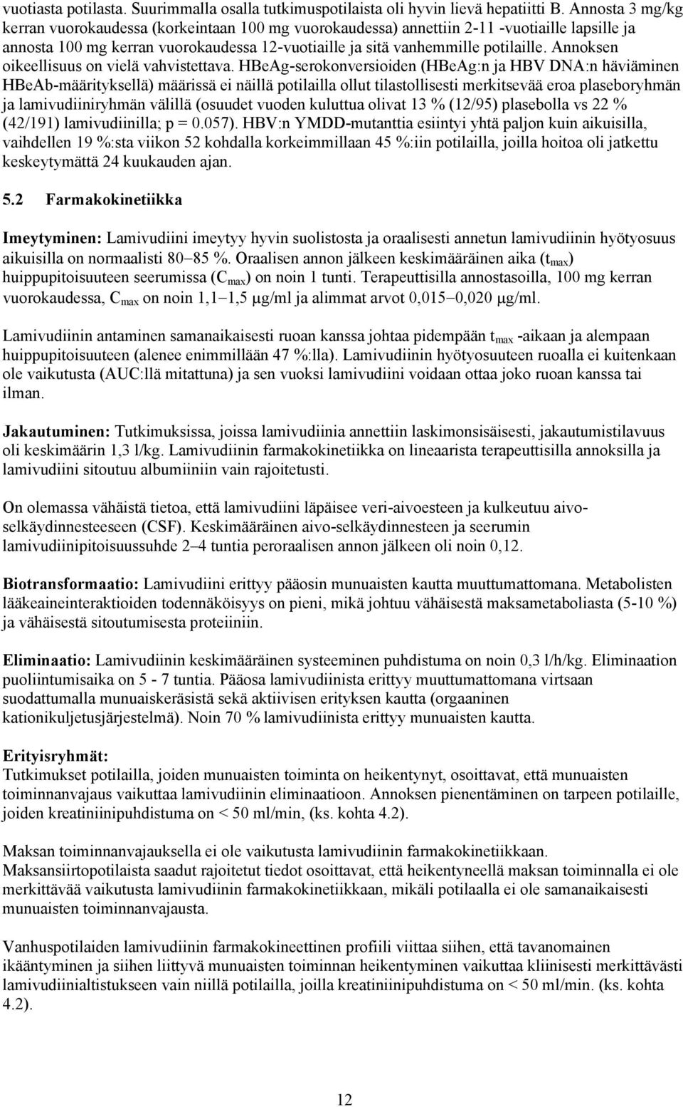 Annoksen oikeellisuus on vielä vahvistettava.