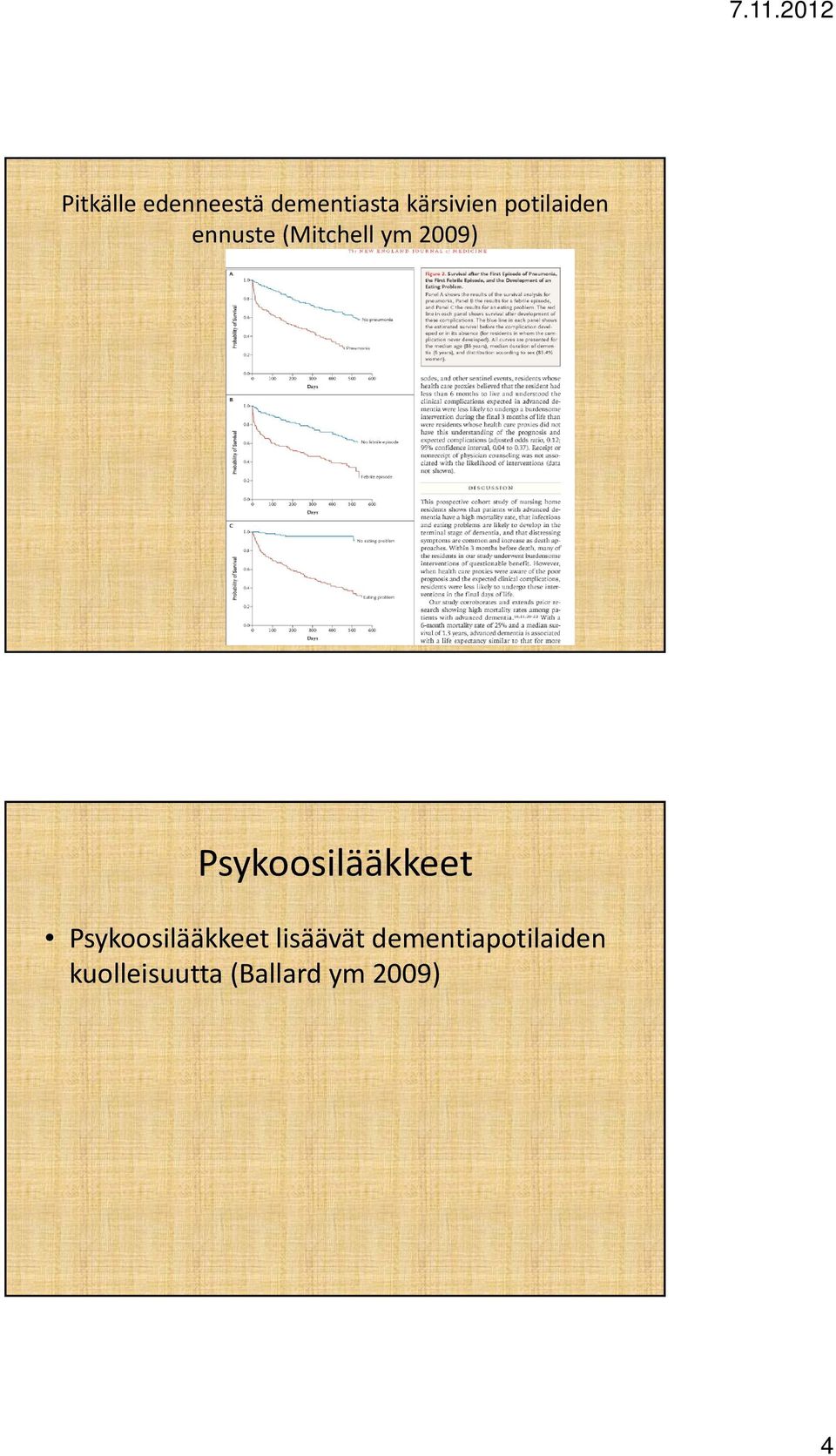 Psykoosilääkkeet Psykoosilääkkeet lisäävät