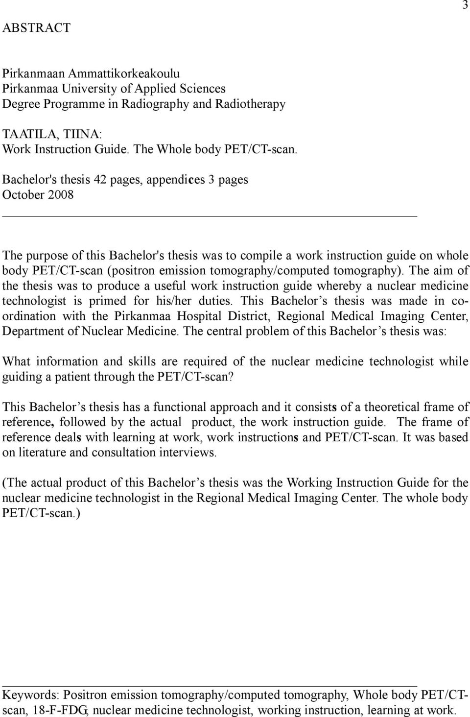 tomography/computed tomography). The aim of the thesis was to produce a useful work instruction guide whereby a nuclear medicine technologist is primed for his/her duties.