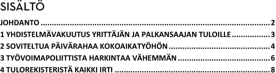 TULOILLE... 3 2 SOVITELTUA PÄIVÄRAHAA KOKOAIKATYÖHÖN.