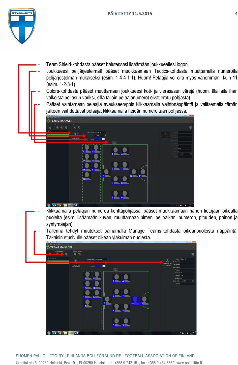 1-2-3-1) - Colors-kohdasta pääset muuttamaan joukkueesi koti- ja vierasasun värejä (huom.