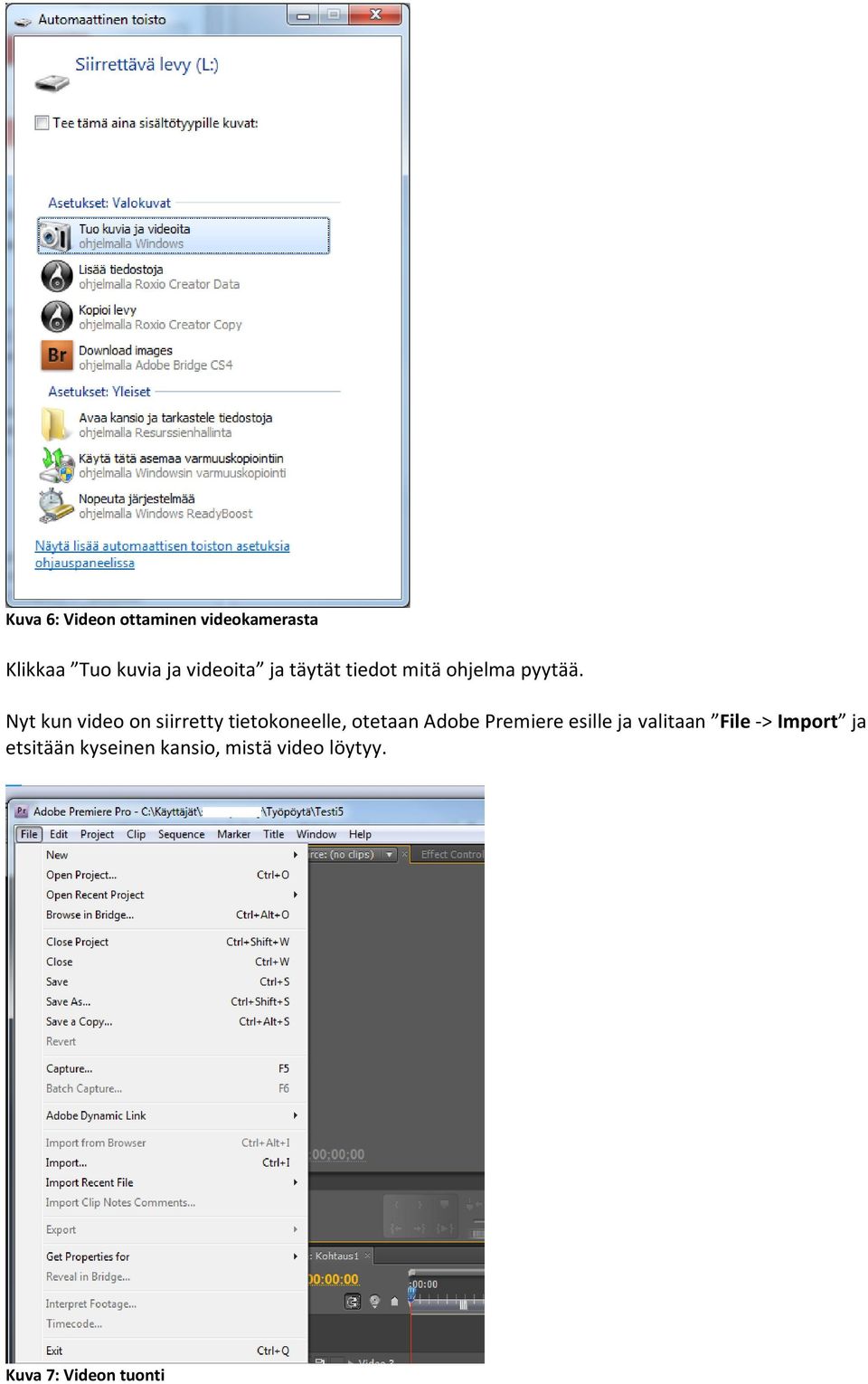 Nyt kun video on siirretty tietokoneelle, otetaan Adobe Premiere