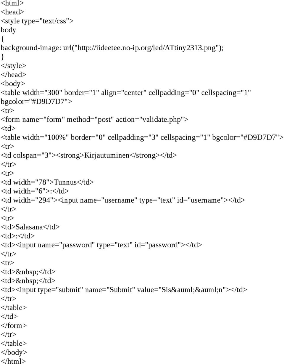 php"> <td> <table width="100%" border="0" cellpadding="3" cellspacing="1" bgcolor="#d9d7d7"> <tr> <td colspan="3"><strong>kirjautuminen</strong></td> </tr> <tr> <td width="78">tunnus</td> <td