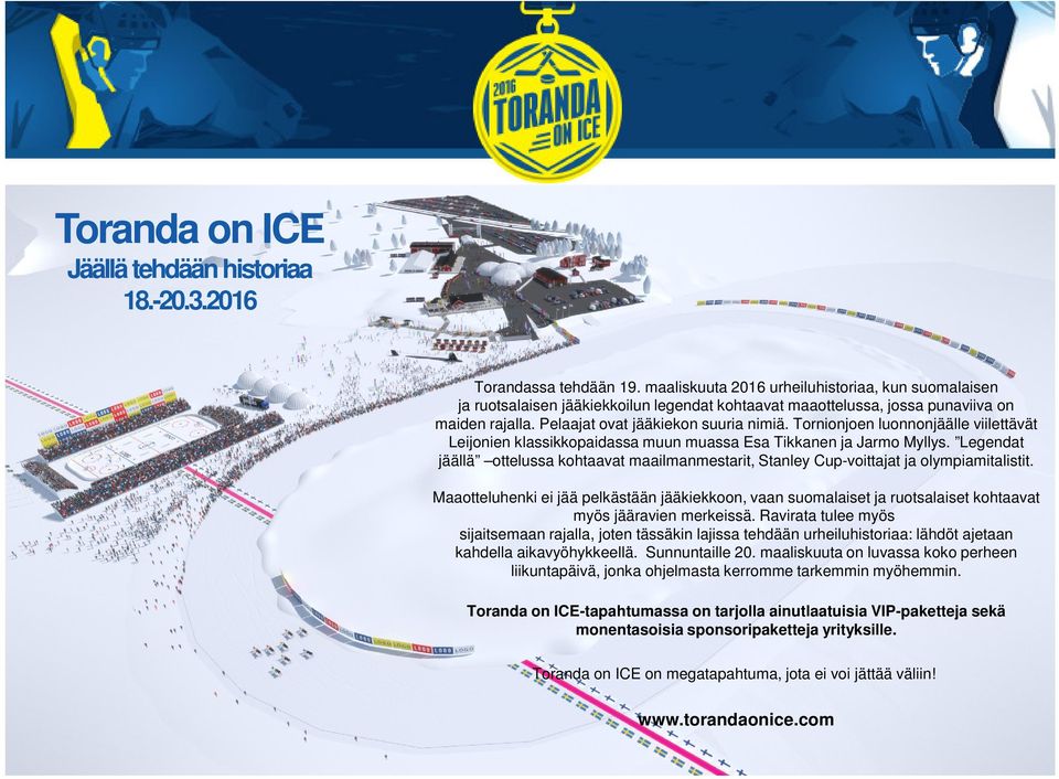 Tornionjoen luonnonjäälle viilettävät Leijonien klassikkopaidassa muun muassa Esa Tikkanen ja Jarmo Myllys.