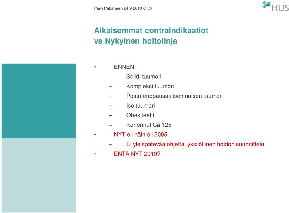 tuumori Iso tuumori Obesiteetti Kohonnut Ca 125 NYT eli näin oli