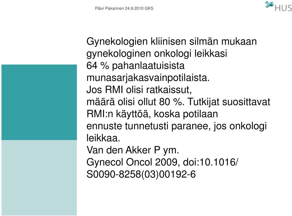 Jos RMI olisi ratkaissut, määrä olisi ollut 80 %.