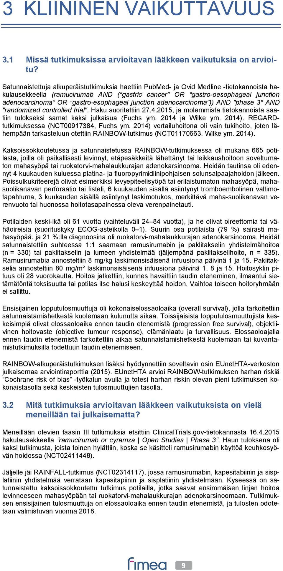 gastro-esophageal junction adenocarcinoma )) AND "phase 3" AND "randomized controlled trial". Haku suoritettiin 27.4.