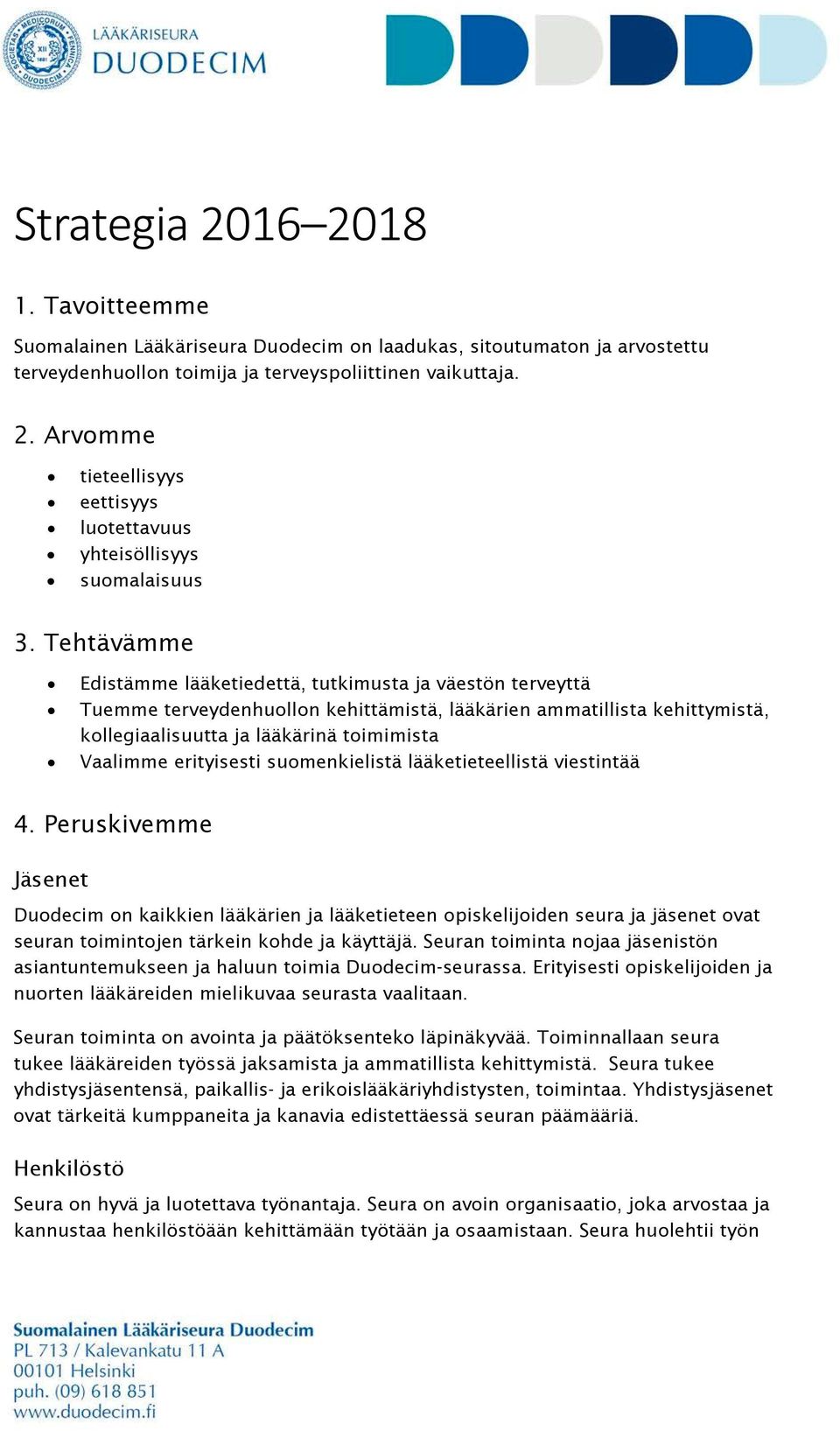 erityisesti suomenkielistä lääketieteellistä viestintää 4.