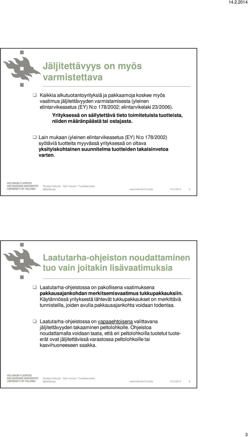 Lain mukaan (yleinen elintarvikeasetus (EY) N:o 178/20