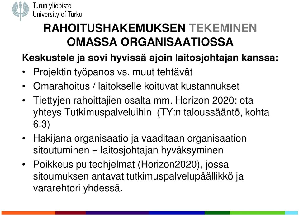 Horizon 2020: ota yhteys Tutkimuspalveluihin (TY:n taloussääntö, kohta 6.