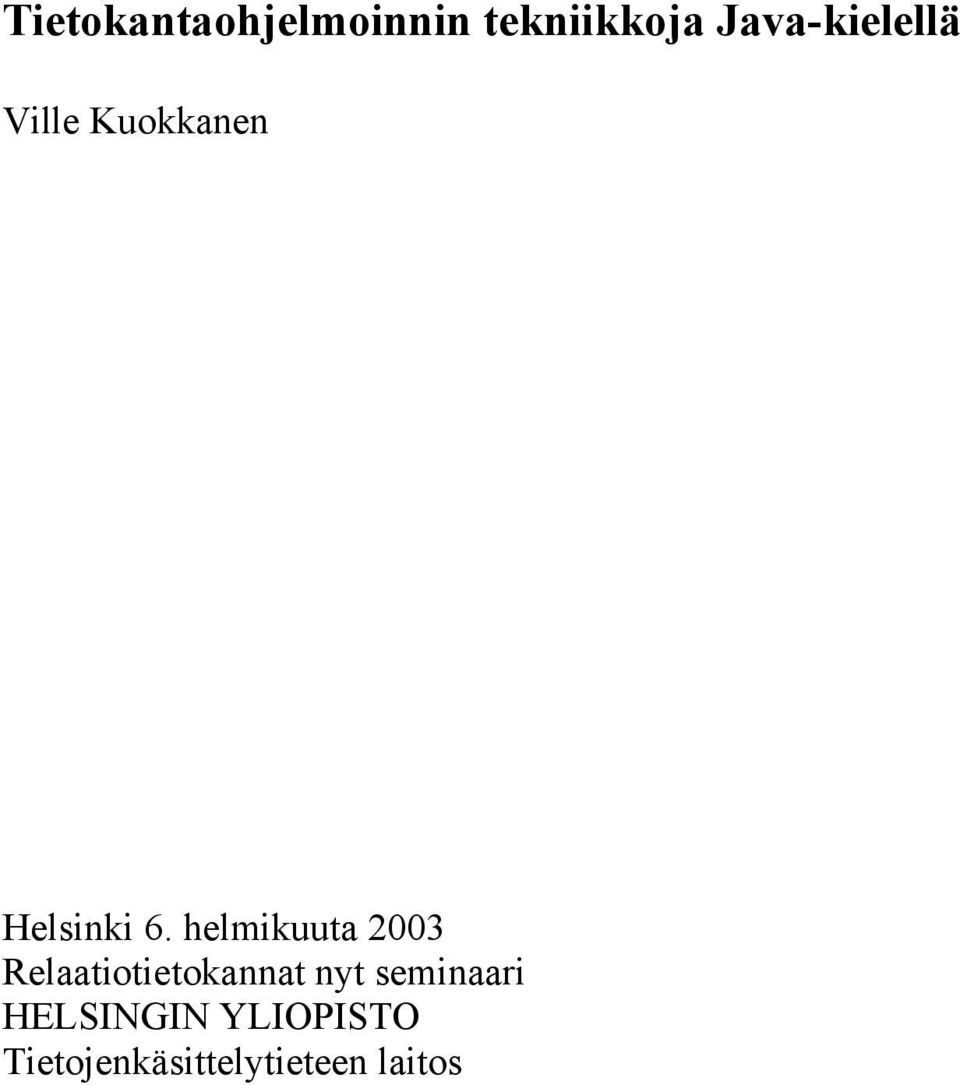 helmikuuta 2003 Relaatiotietokannat nyt