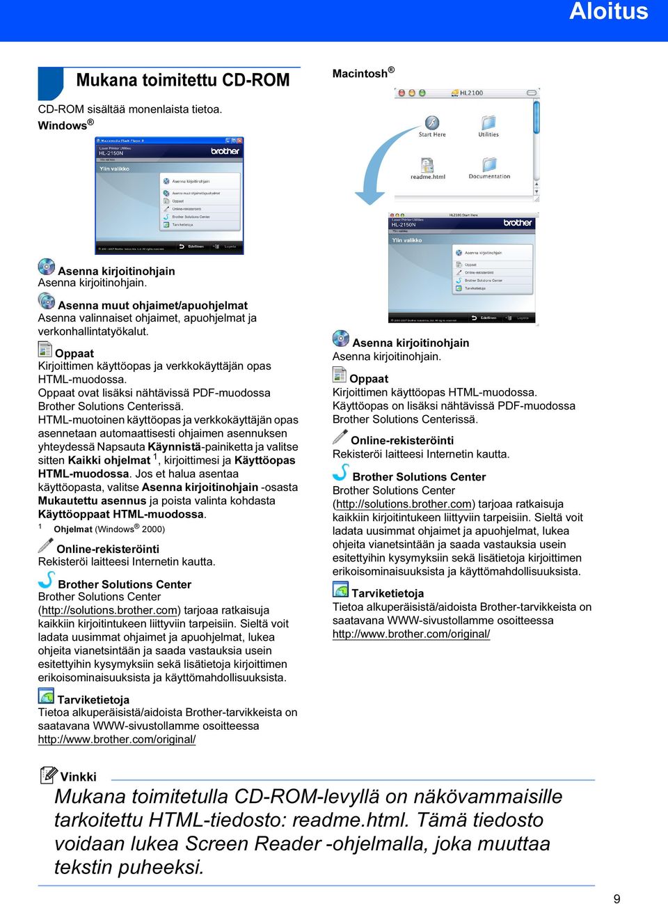 Oppaat ovat lisäksi nähtävissä PDF-muodossa Brother Solutions Centerissä.