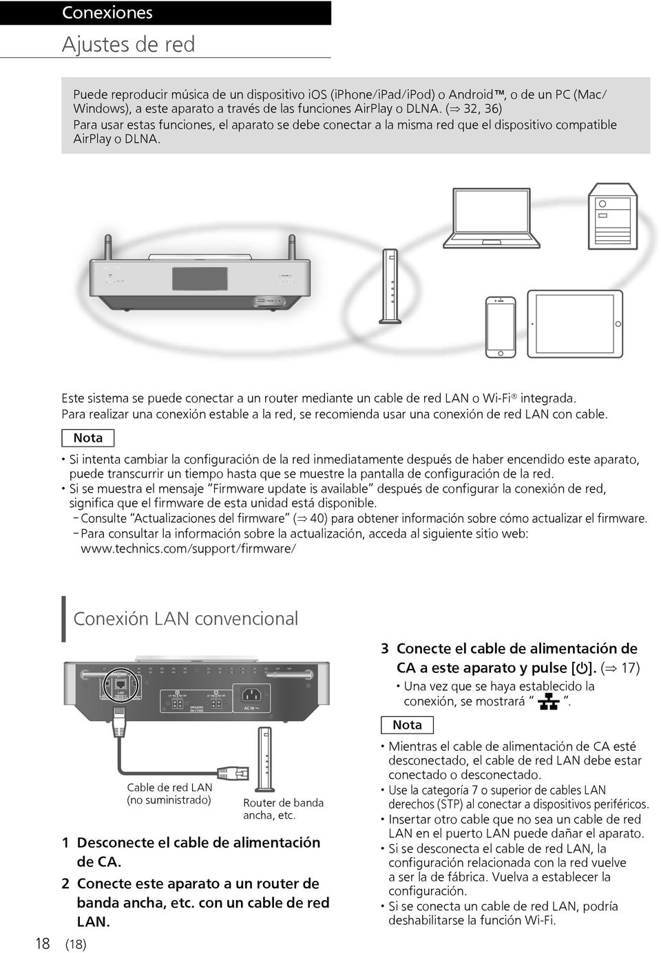 Este sistema se puede conectar a un router mediante un cable de red LAN o Wi-Fi integrada. Para realizar una conexión estable a la red, se recomienda usar una conexión de red LAN con cable.