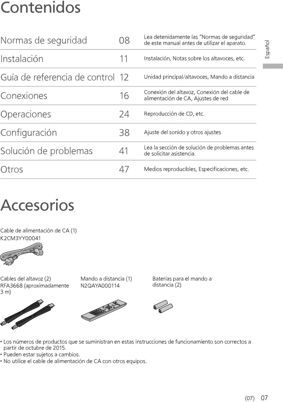 Reproducción de CD, etc. Configuración 38 Ajuste del sonido y otros ajustes Solución de problemas 41 Lea la sección de solución de problemas antes de solicitar asistencia.