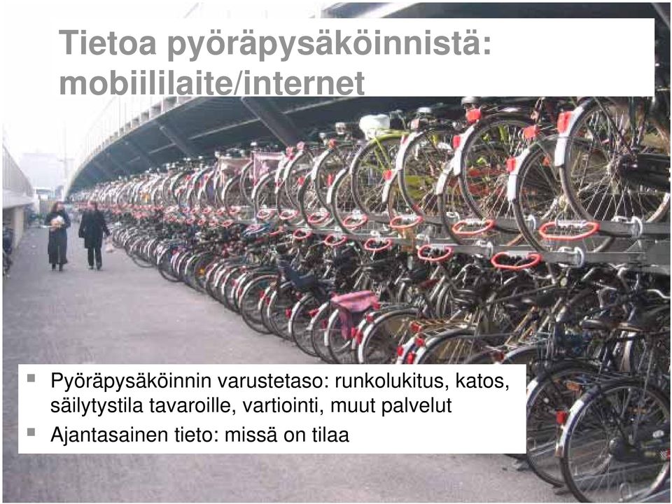 tavaroille, vartiointi, muut palvelut Ajantasainen tieto: missä