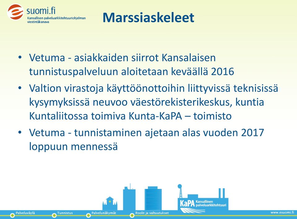 teknisissä kysymyksissä neuvoo väestörekisterikeskus, kuntia Kuntaliitossa