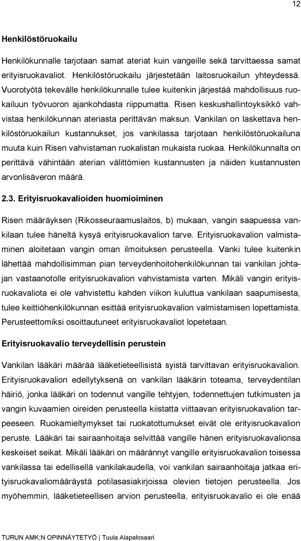 Risen keskushallintoyksikkö vahvistaa henkilökunnan ateriasta perittävän maksun.