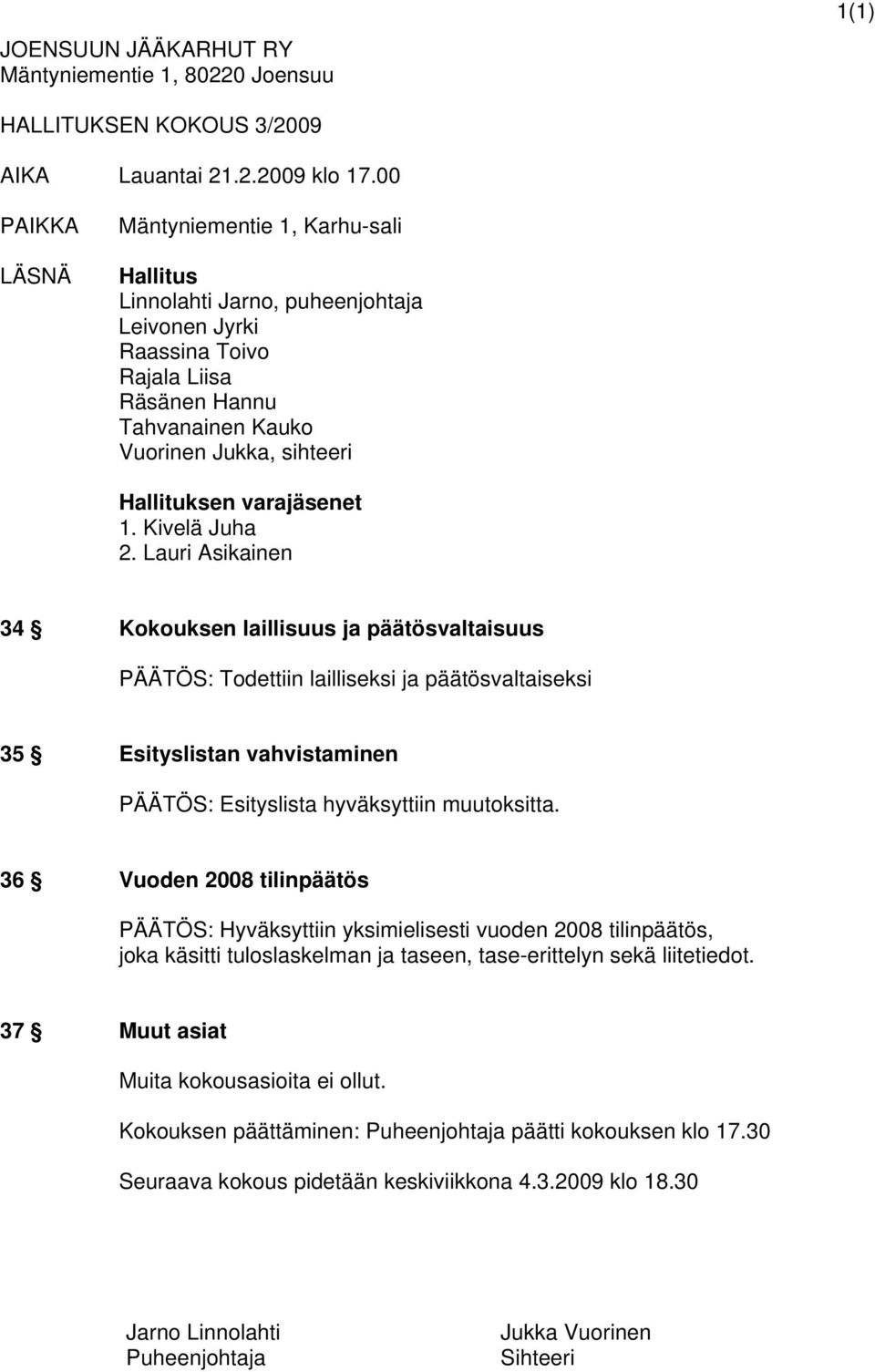 varajäsenet 1. Kivelä Juha 2.