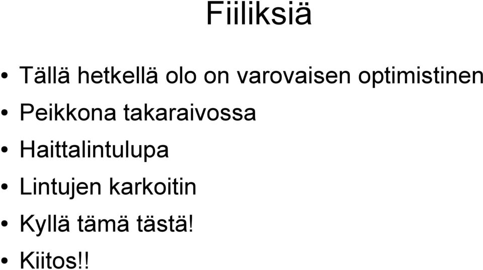 takaraivossa Haittalintulupa