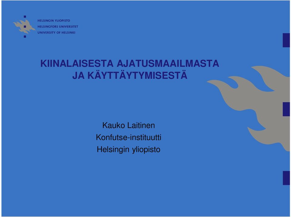 KÄYTTÄYTYMISESTÄ Kauko