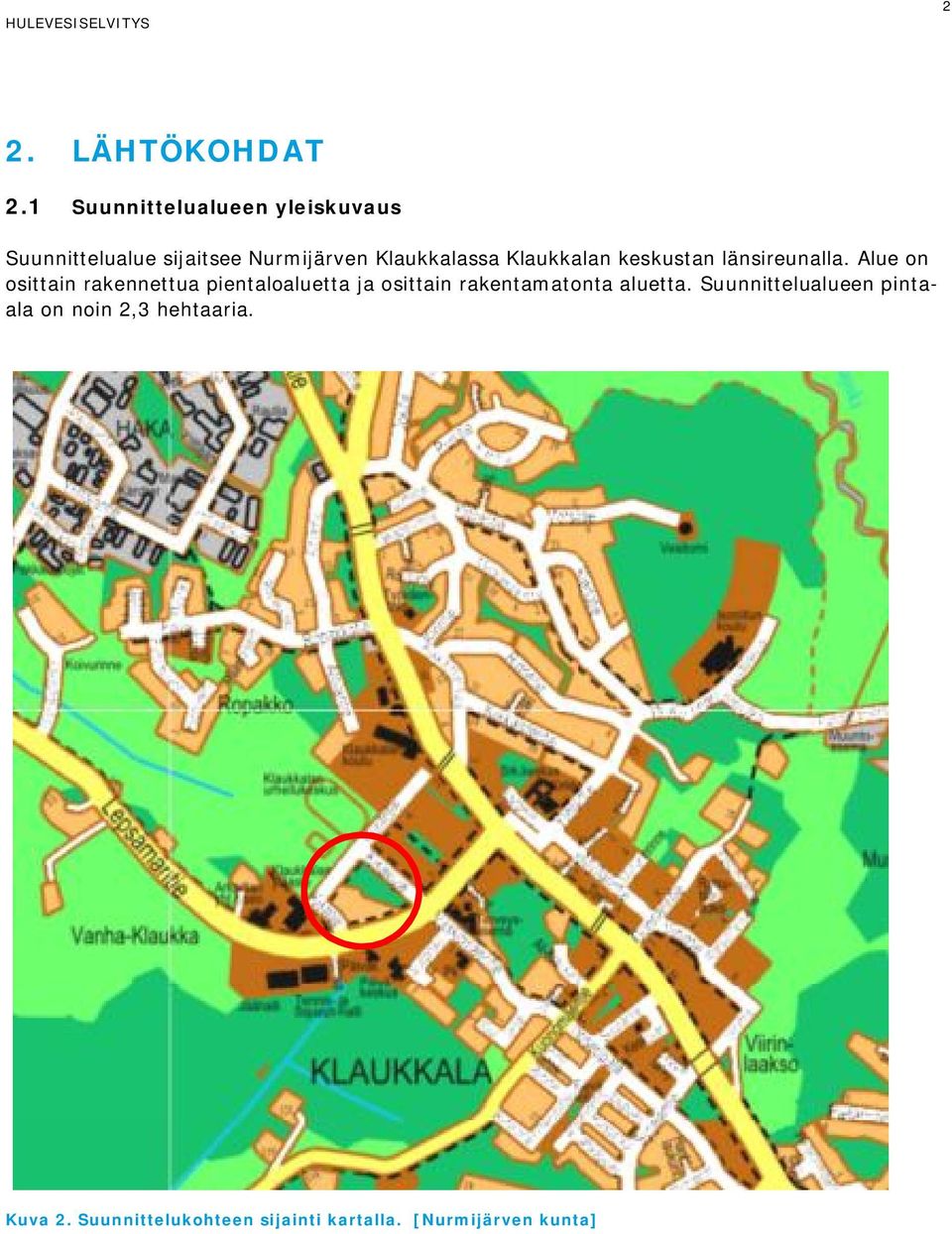 Klaukkalan keskustan länsireunalla.