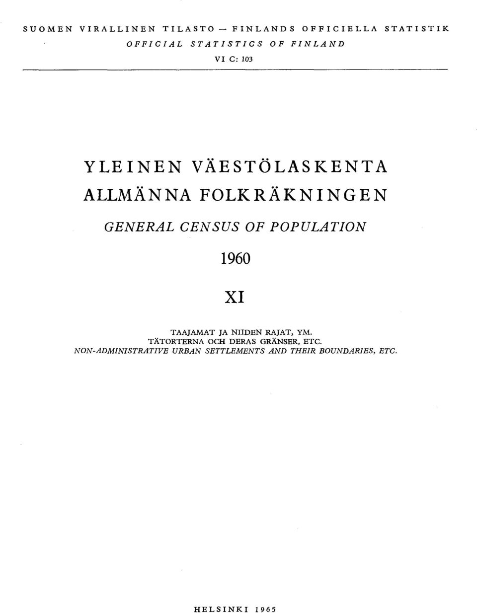 GENERAL CENSUS OF POPULATION 1960 XI TAAJAMAT JA NIIDEN RAJAT, YM, TÄTORTERNA OCH