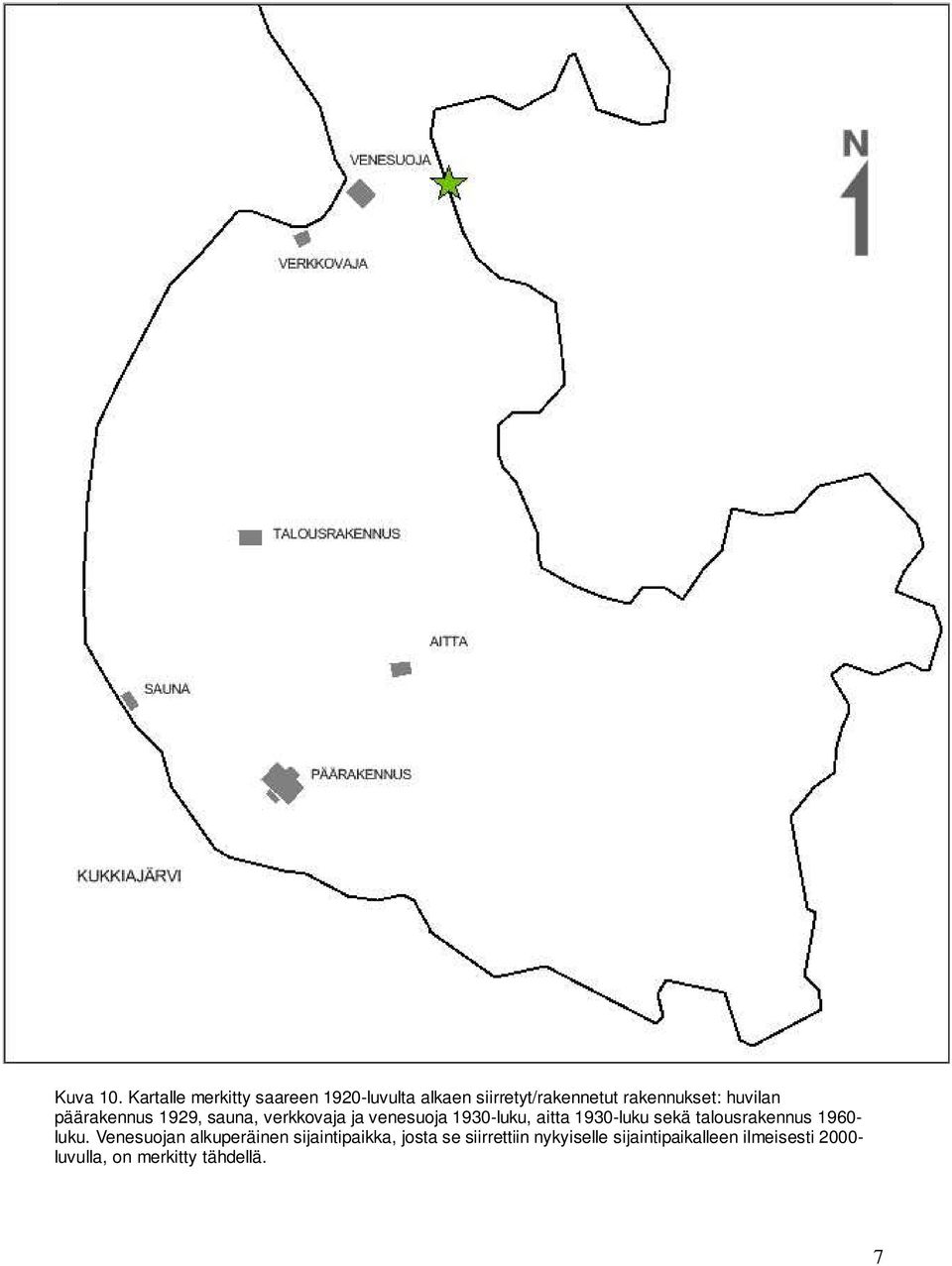 huvilan päärakennus 1929, sauna, verkkovaja ja venesuoja 1930-luku, aitta 1930-luku