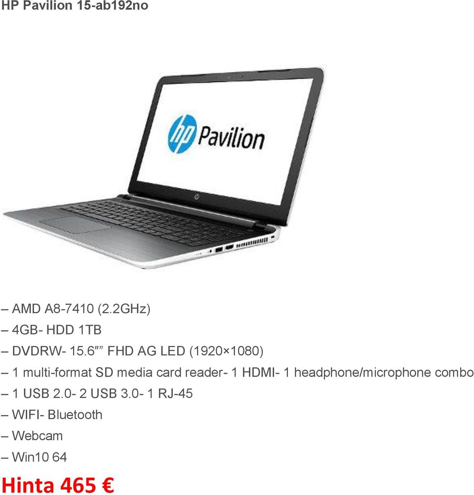 6 FHD AG LED (1920 1080) 1 multi-format SD media card
