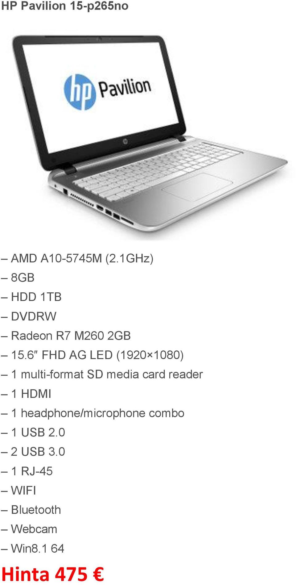 6 FHD AG LED (1920 1080) 1 multi-format SD media card reader 1