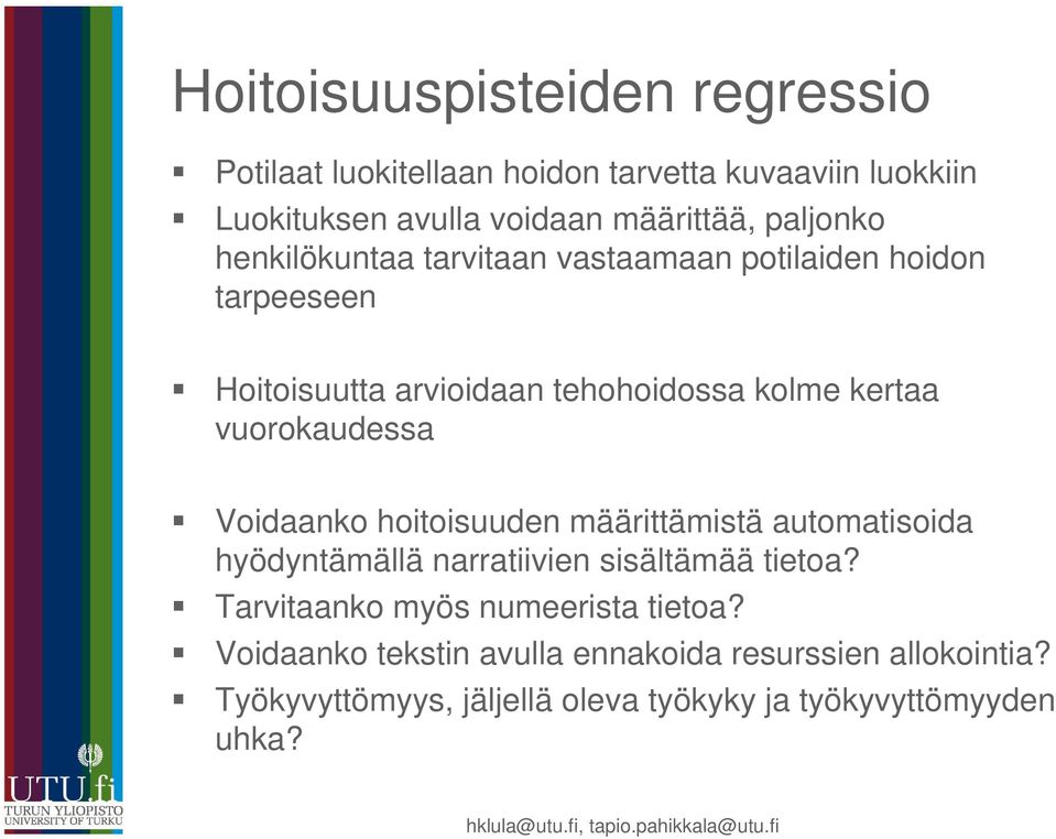 vuorokaudessa Voidaanko hoitoisuuden määrittämistä automatisoida hyödyntämällä narratiivien sisältämää tietoa?