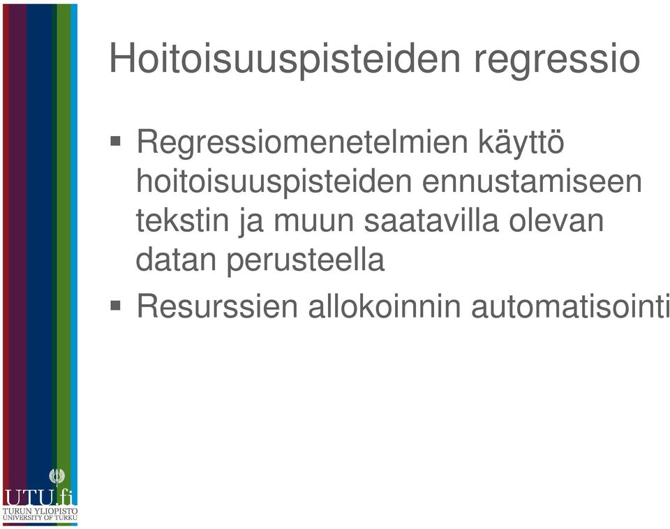 hoitoisuuspisteiden ennustamiseen tekstin ja