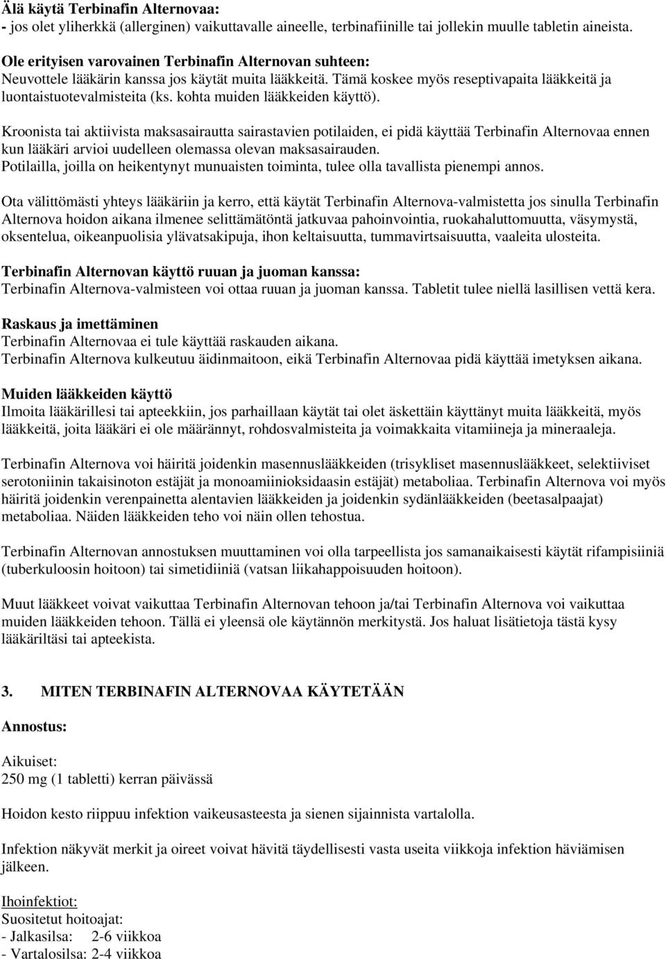 kohta muiden lääkkeiden käyttö).