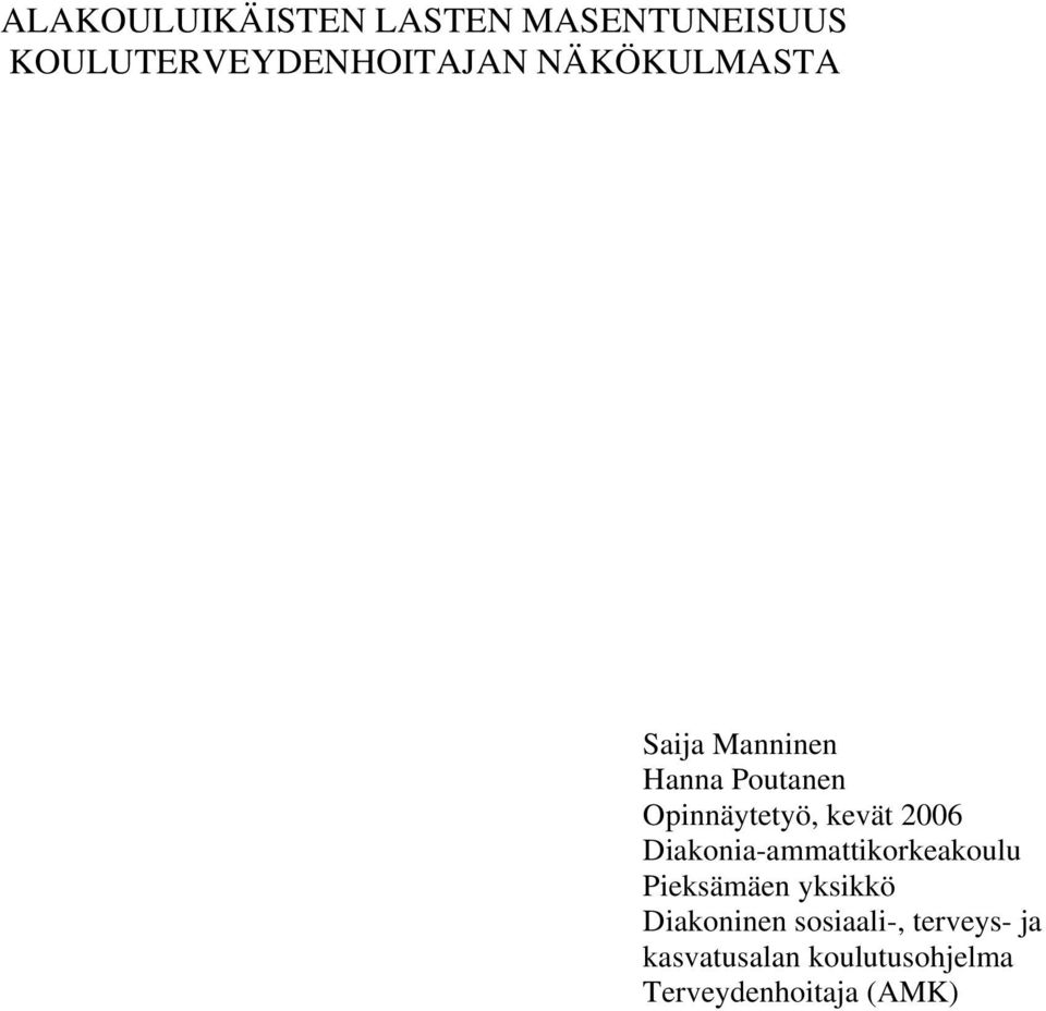 2006 Diakonia-ammattikorkeakoulu Pieksämäen yksikkö Diakoninen