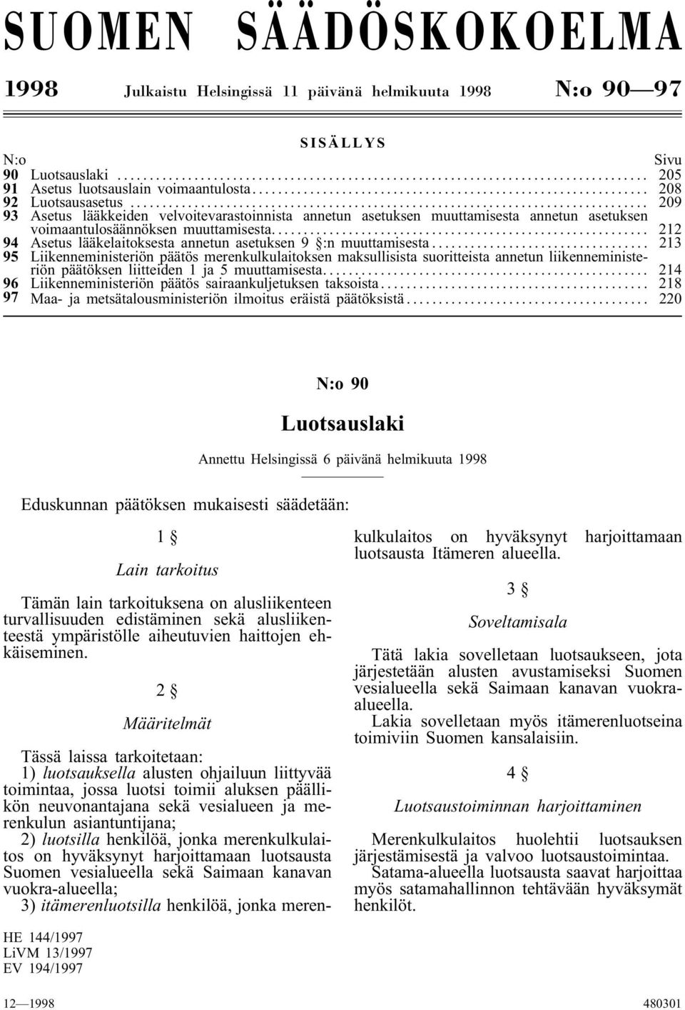 .. 212 94 Asetus lääkelaitoksesta annetun asetuksen 9 :n muuttamisesta.