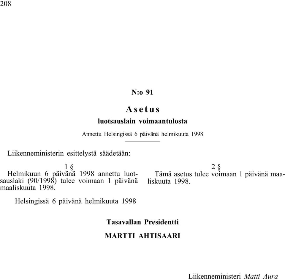 (90/1998) tulee voimaan 1 päivänä maaliskuuta 1998.