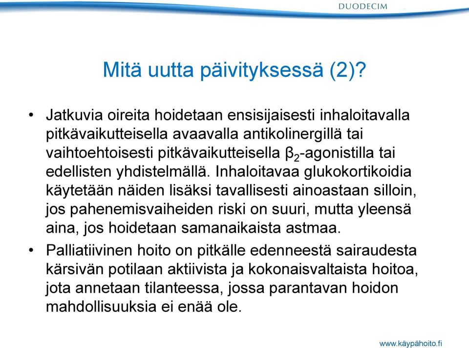 -agonistilla tai edellisten yhdistelmällä.