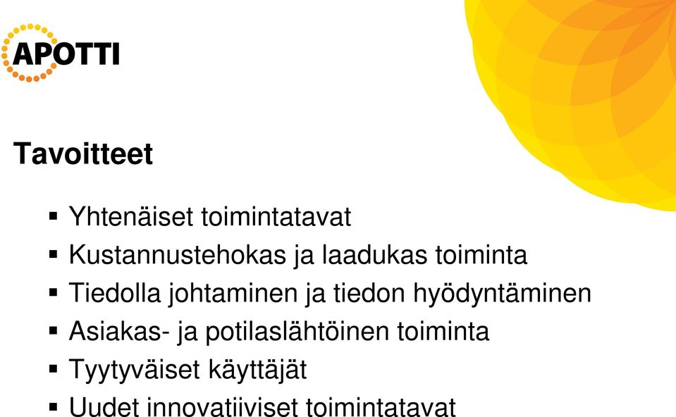 hyödyntäminen Asiakas- ja potilaslähtöinen toiminta