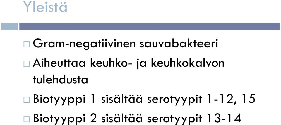 tulehdusta Biotyyppi 1 sisältää