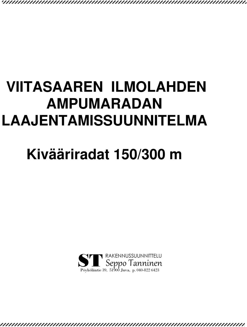 150/300 m Seppo Tanninen ST