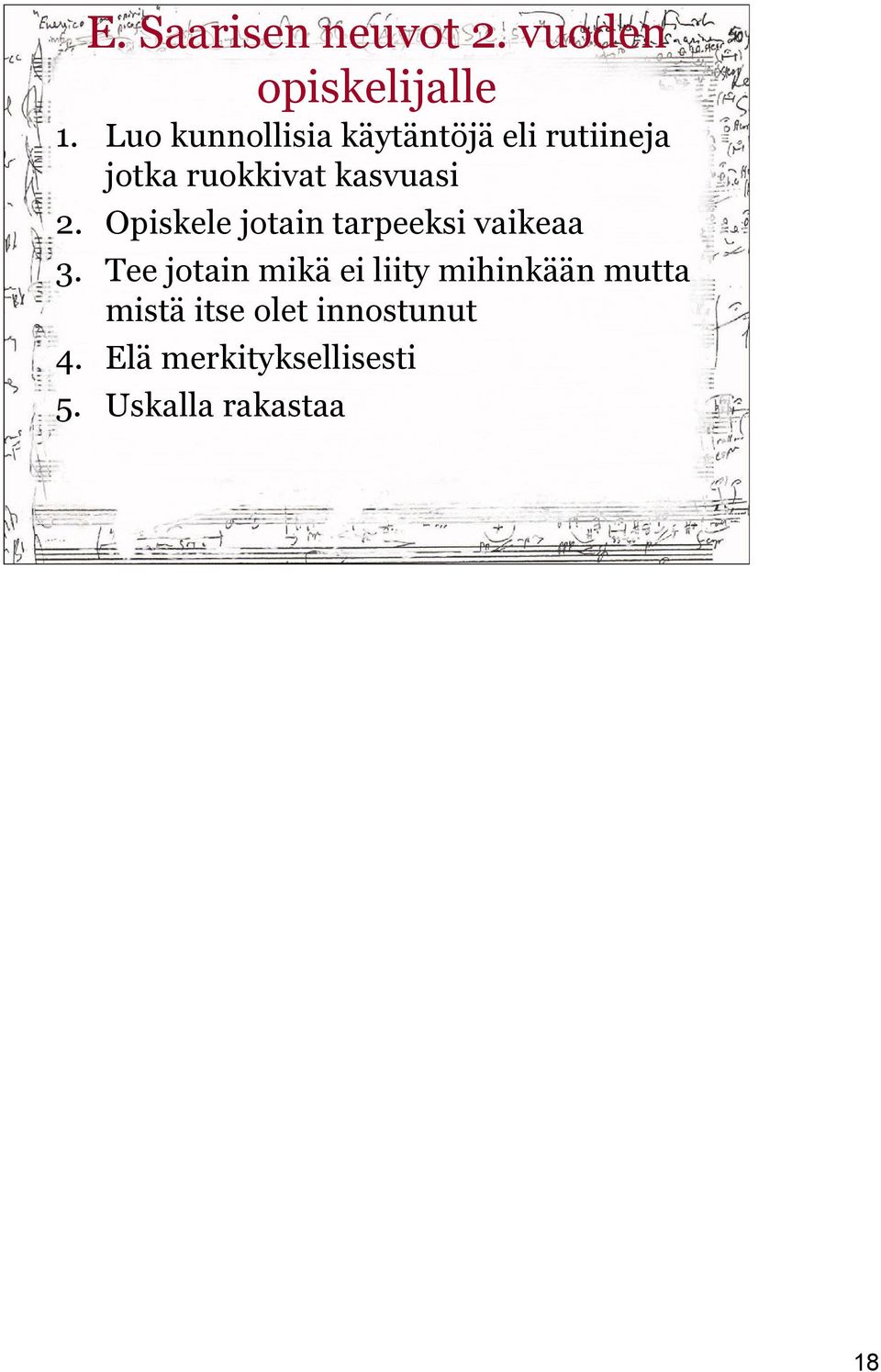 2. Opiskele jotain tarpeeksi vaikeaa 3.