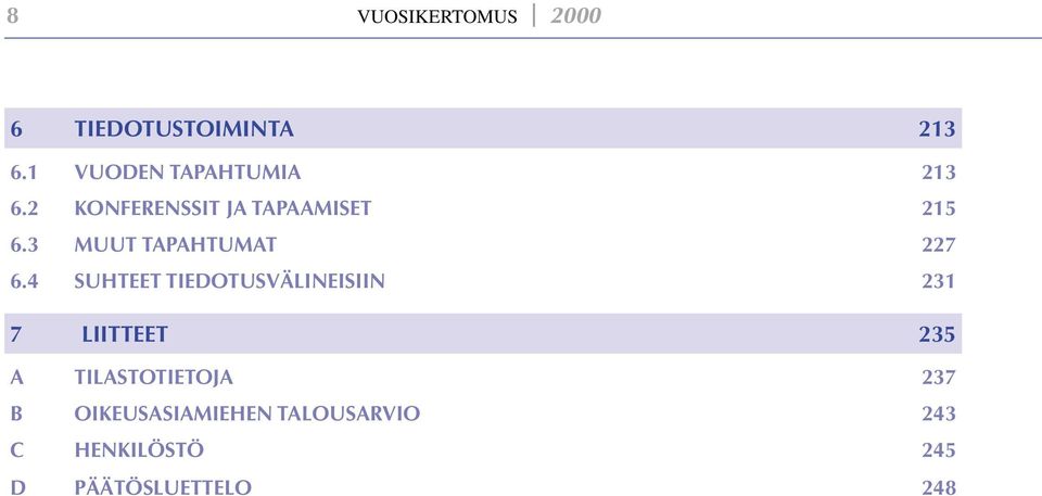 3 MUUT TAPAHTUMAT 227 6.