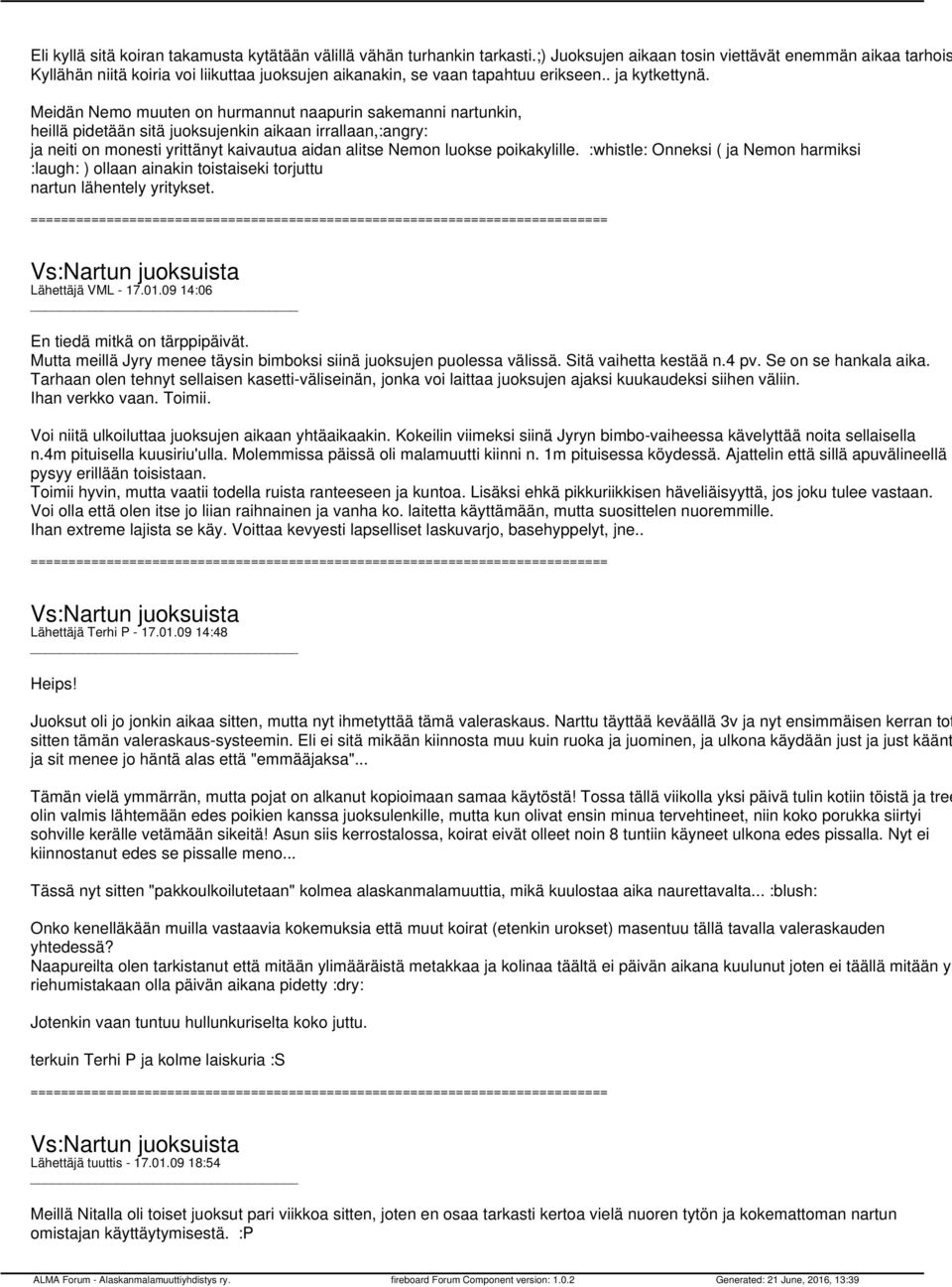 Meidän Nemo muuten on hurmannut naapurin sakemanni nartunkin, heillä pidetään sitä juoksujenkin aikaan irrallaan,:angry: ja neiti on monesti yrittänyt kaivautua aidan alitse Nemon luokse poikakylille.