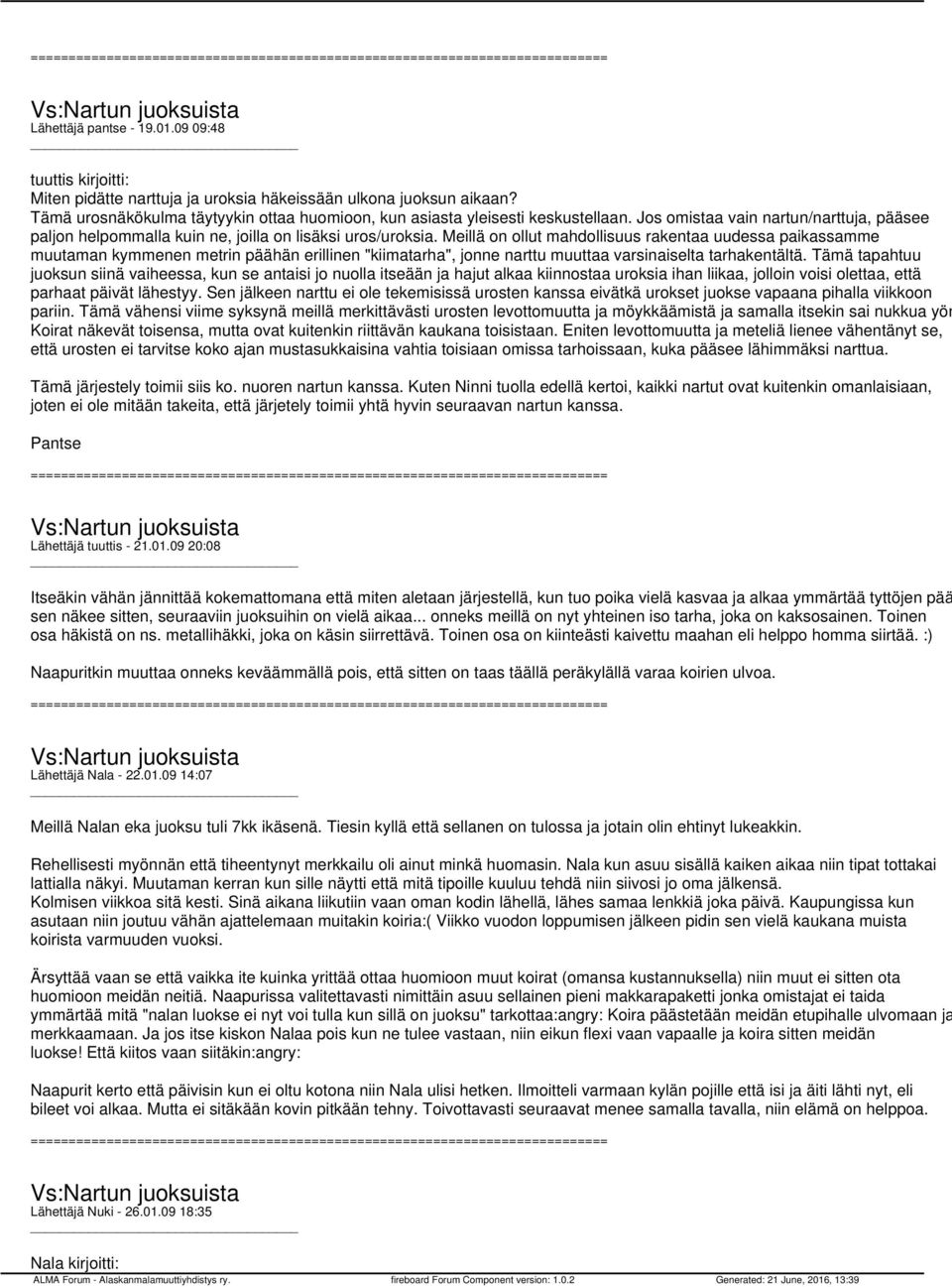 Meillä on ollut mahdollisuus rakentaa uudessa paikassamme muutaman kymmenen metrin päähän erillinen "kiimatarha", jonne narttu muuttaa varsinaiselta tarhakentältä.