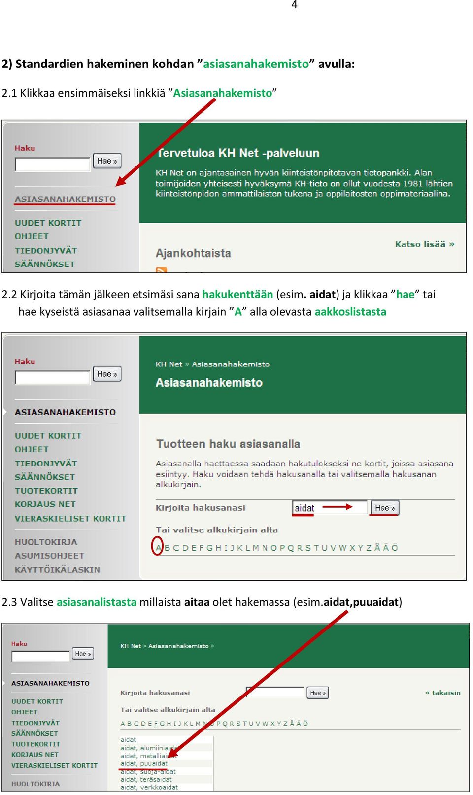 2 Kirjoita tämän jälkeen etsimäsi sana hakukenttään (esim.