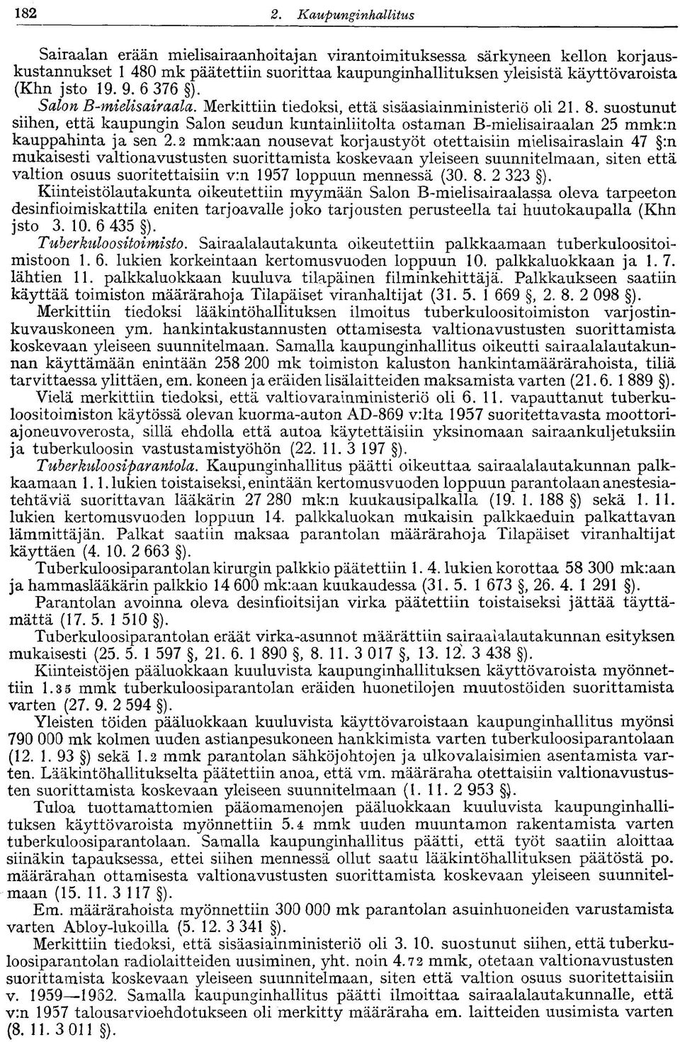 jsto 19. 9. 6 376 ). Salon B-mielisairaala. Merkittiin tiedoksi, että sisäasiainministeriö oli 21. 8.