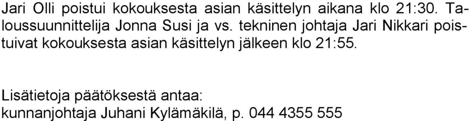 tekninen johtaja Jari Nikkari poistui vat kokouksesta asian